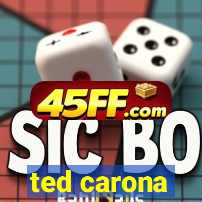 ted carona